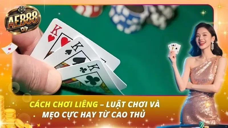 Cách Chơi Liêng – Luật Chơi Và Mẹo Cực Hay Từ Cao Thủ