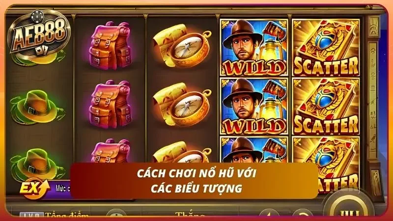 Cách Chơi Nổ Hũ – Hướng Dẫn Slot Game Cho Người Mới 3 Những biểu tượng quan trọng trong cách chơi nổ hũ AE888