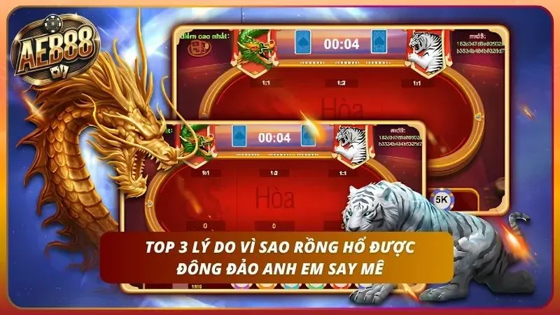Cách Chơi Rồng Hổ (Dragon Tiger) - Luật Và Mẹo Đặt Cửa 4 Sức hút đặc biệt từ siêu phẩm Rồng Hổ