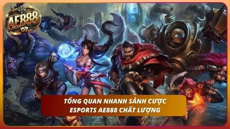 Cách Cược ESports – LMHT, Dota 2, Liên Quân Chi Tiết Tại AE888 1 Sơ lược một chút về sảnh cược Esports tại nhà cái