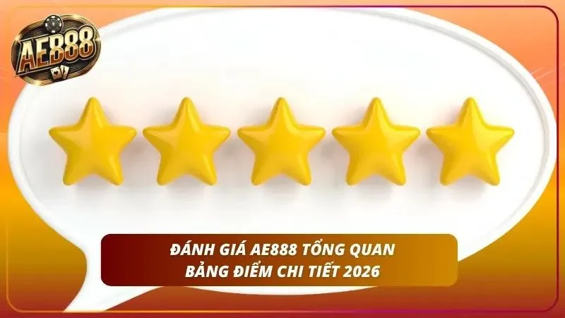 Đánh Giá AE888 Chi Tiết 2026 | Có Nên Chơi Tại AE888? 1 Cập nhật số liệu đánh giá mới nhất về trang cược