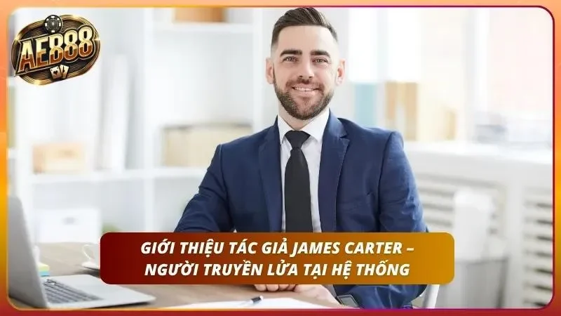 Giới thiệu tác giả James Carter