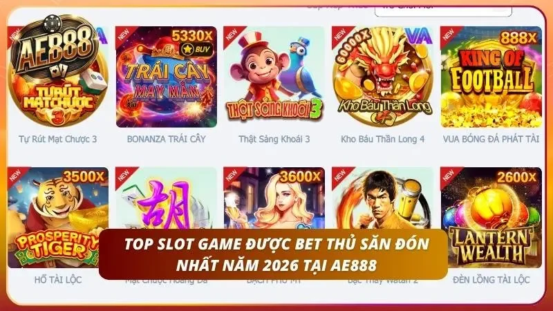 Top Game Nổ Hũ Hot Nhất AE888 – Tỷ Lệ Quay RTP Cao 2026 2 Khám phá 10 tựa game cực hot tại nhà cái